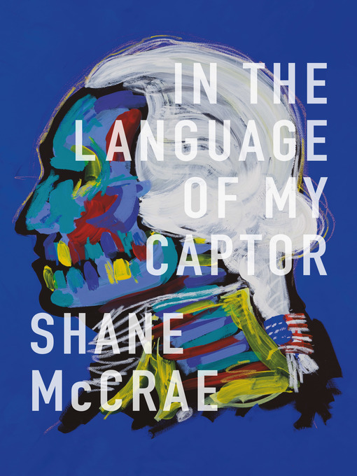 Title details for In the Language of My Captor by Shane McCrae - Available